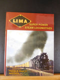 Lima Super Power Steam Locomotives by Thomas W. Dixon Jr Hard Cover 2010