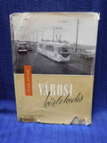 Varosi Kozlekedes 1962? 280 pages Indexed Dust jacket has damage Budapest?