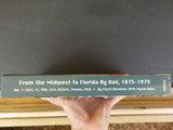 From the Midwest to Florida By Rail 1875-1979 Vol 1 C&EI, IC, PRR, L&N, NC&StL