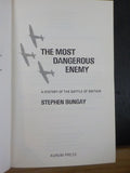 Most Dangerous Enemy, The A History of the Battle of Britain by Stephen Bungay