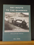Sky Route to the Quarries History of the Barre Railroad by Bill Gove Soft Cover