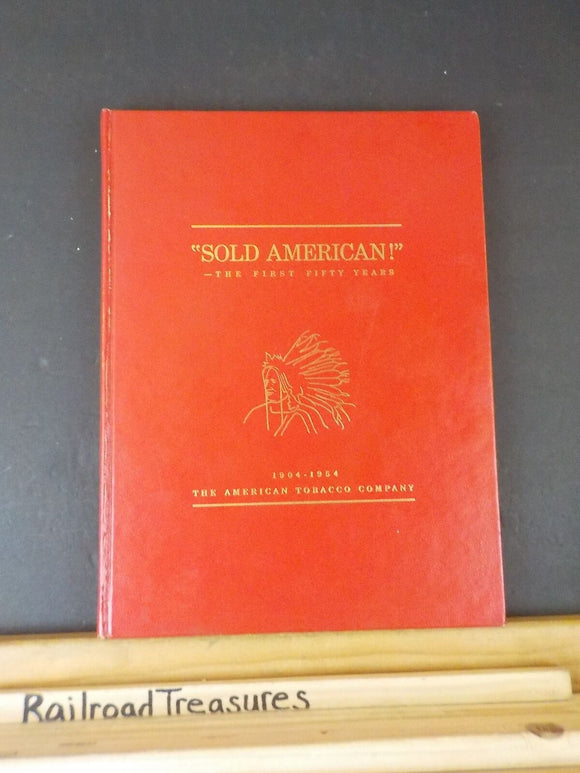 Sold American The First Fifty Years 1904-1954 The American Tobacco Company