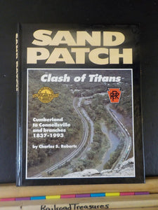 Sand Patch Clash of Titans Cumberland to Connellsville & branches 1837-1993  HC