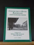 Connecticut River Railroads and Connections Volume 2 II Bellows Falls Vermont Ea