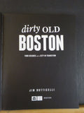 Dirty Old Boston by Jim Botticelli 4 decades of a city transition  Soft Cover