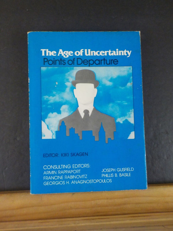 Age of Uncertainty, The Points of Departure editor Kiki Skagen     Soft Cover