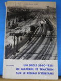UN SIÉCLE DE MATÉRIEL ET TRACTION SUR LE RÉSEAU D'ORLÉANS (1840-1938)