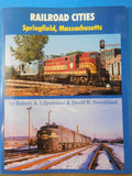 Railroad Cities Springfield, Massachusetts By Liljestrand  & Sweetland Soft Cov