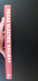 Texas Electric Railway by Johnny J Myers Bulletin 121 Central Electric Railfans’