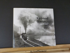 Railroad Vision Steam Era Images from the Trains Magazine Archive w/dust jacket