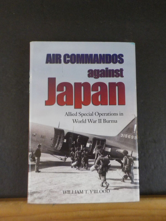 Air Commandos against Japan by William T Y’Blood  w/ dust jacket