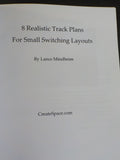 8 Realistic Track Plans for Small Switching Layouts by Lance Mindheim
