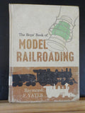 Boys Book Of Model Railroading By Raymond YatesHard Cover 1951 Ex-Library Book