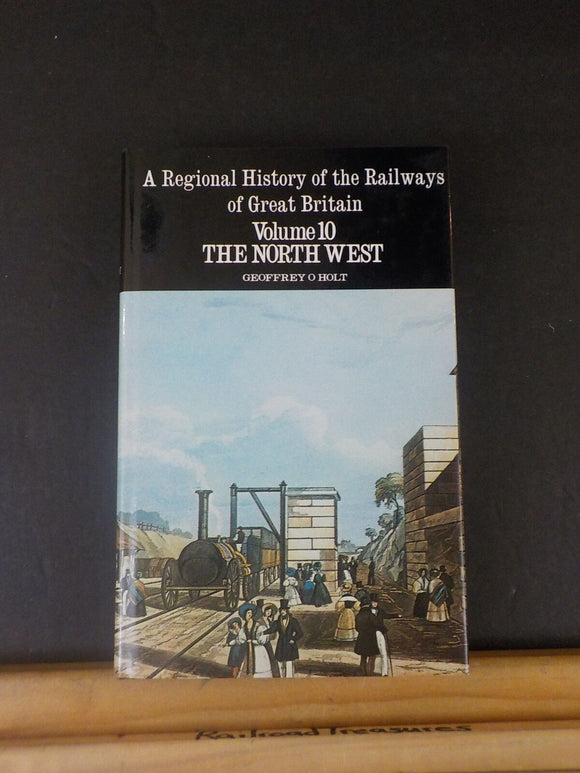 Regional History of the Railways of Great Britain Volume 10 The North West
