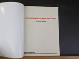 Scratchbuilding for Model Railroaders by Bob Walker Craftsman techniques made