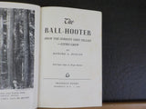 Ball Hooter, The by Howard A. Hanlon from the forests they felled-cities grew HC