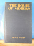 House of Morgan, The by Lewis Corey Hard Cover 1930