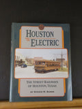 Houston Electric The Street Railways of Houston, Texas by Steven M Baron w/DJ