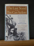 Last Stand of the Tin Can Sailors by James D Hornfischer  Soft Cover