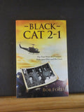 Black Cat 2-1 by Bob Ford True story of Vietnam Helicopter Pilot  Soft Cover