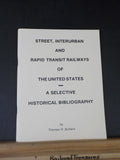 Street Interurban and Rapid Transit Railways of the United States A Selective Hi