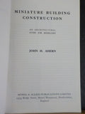 Miniature Building Construction by John H. Ahern   Soft cover