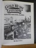Gold Rush Gateway Skagway and Dyea Alaska By Stan Cohen Soft Cover