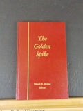 Golden Spike, The by David E Miller   Hard Cover