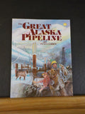 Great Alaska Pipeline, The by Stan Cohen    Soft cover