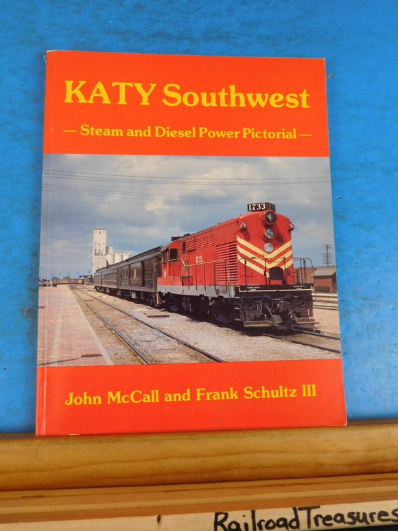 Katy Southwest Steam and Diesel Power Pictorial by John McCall and Frank Schultz