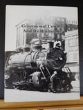Greenwood County and Its Railroads: 1852-1992 by James H Wade Jr