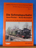 Die Schmalspurbahn Gera-Porten, Wuitz-Mumsdorf.EK-Reihe Regionale Verkehrsgeschi