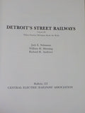 Detroit's Street Railways Vol 3 When Eastern Michigan Rode the Rails CERA #123