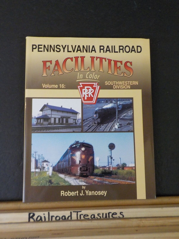 Pennsylvania Railroad Facilities in Color Vol 16 Southwestern Division Morning S