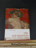 Old Masters, The  C Lorgues Lapouge Masterpieces from the 6th to 18th centuries