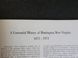 Centennial History of Huntington West Virginia 1871-1971 Soft Cover  SIGNED