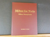 Milton Car Works Milton, Pennsylvania by Homer F. Folk Hard Cover