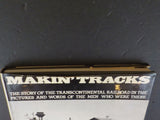 Makin' Tracks Story of the Transcontinental Railroad in pictures and words w/ DJ