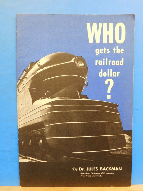 Who Gets the Railroad Dollar by Jules Backman 1949 soft cover