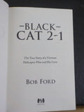 Black Cat 2-1 by Bob Ford True story of Vietnam Helicopter Pilot  Soft Cover