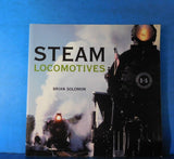 Steam Locomotives by Brian Solomon Soft Cover