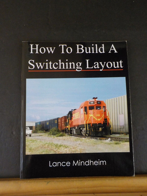How to Build a Switching Layout by Lance Mindheim   Soft Cover
