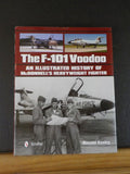 F-101 Voodoo, The An illustrated History of McDonnell’s Heavyweight Fighter by R