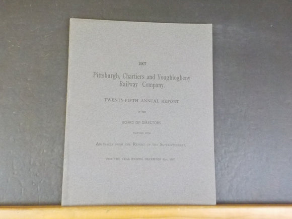 Pittsburg,Chartiers and Youghiogheny Railway Company Annual Report 1907 25th ann