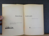 American Railroads By John Stover 302 Pages Soft Cover 1961