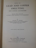 Notes on Lead and Copper Smelting by Hiram Hixon 1908 Hard Cover