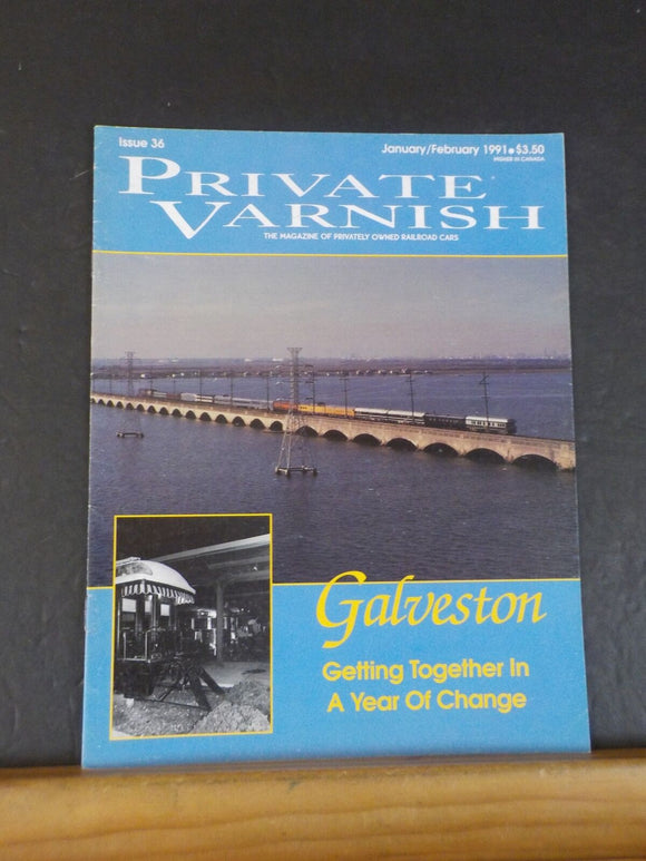 Private Varnish Issue 36 1991 January February Galveston PV on the main line
