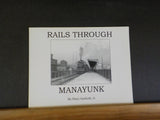 Rails Through Manayunk by Harry Garforth Jr        Soft Cover