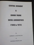 Central Vermont & Grand Trunk Diesel Locomotives 1940-1975 by Liljestrand & Swee