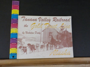Tanana Valley Railroad The gold dust line Alaska By Nicholas Deely Signed Soft C